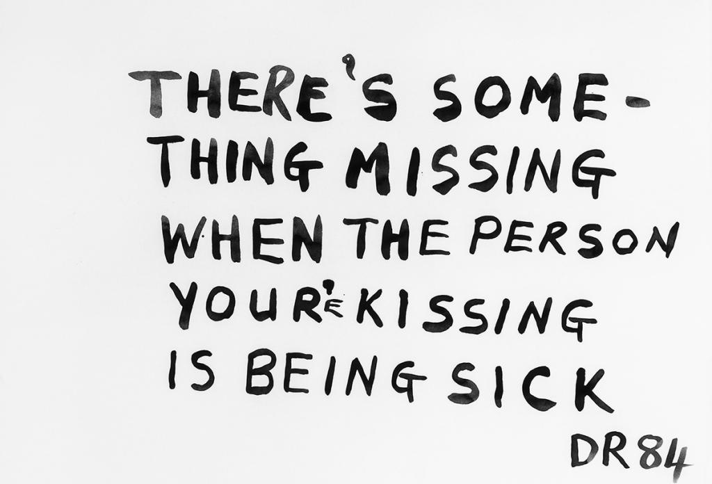zwarte geschreven tekst there's something missing when the person you're kissing is being sick van david robilliard